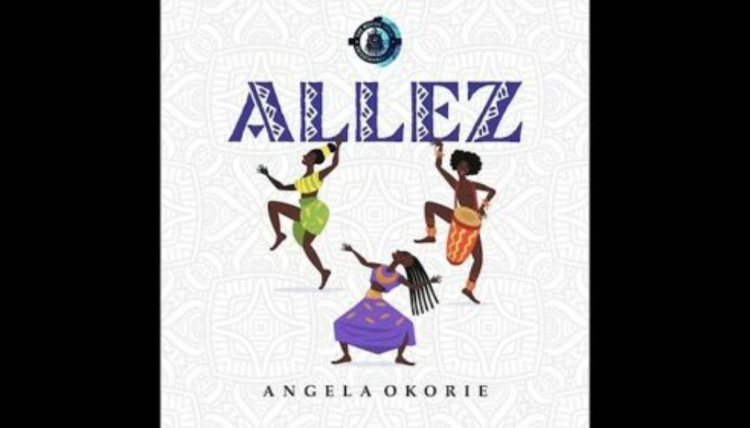 Angela Okorie – Allez