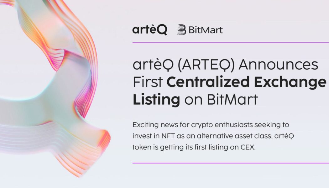 artèQ (ARTEQ) Announces First Centralized Exchange Listing on BitMart