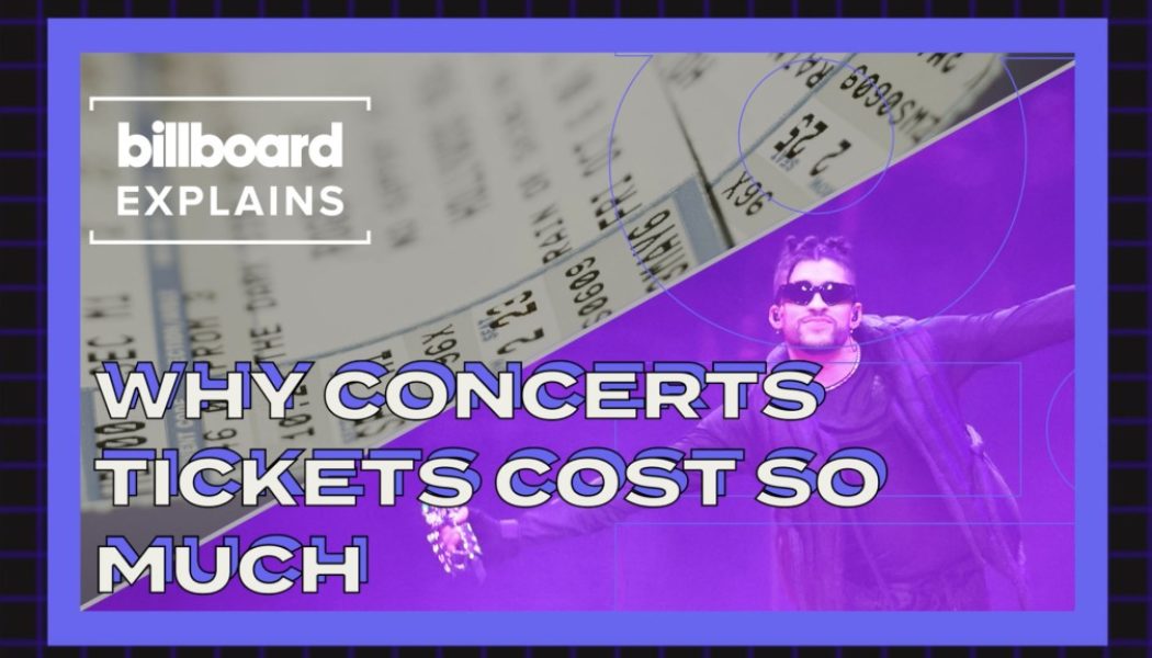 Billboard Explains: Why Concerts Tickets Are So Expensive