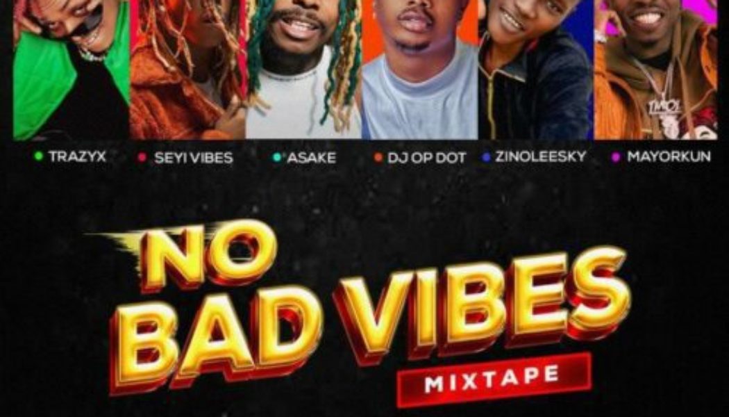 DJ OP Dot – No Bad Vibes Mix