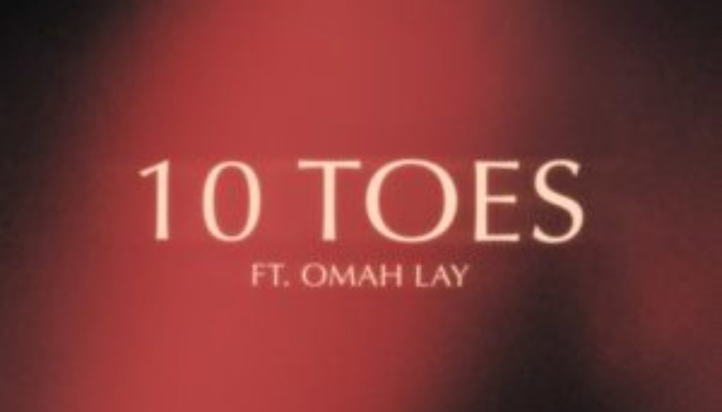 King Promise – 10 Toes ft. Omah Lay