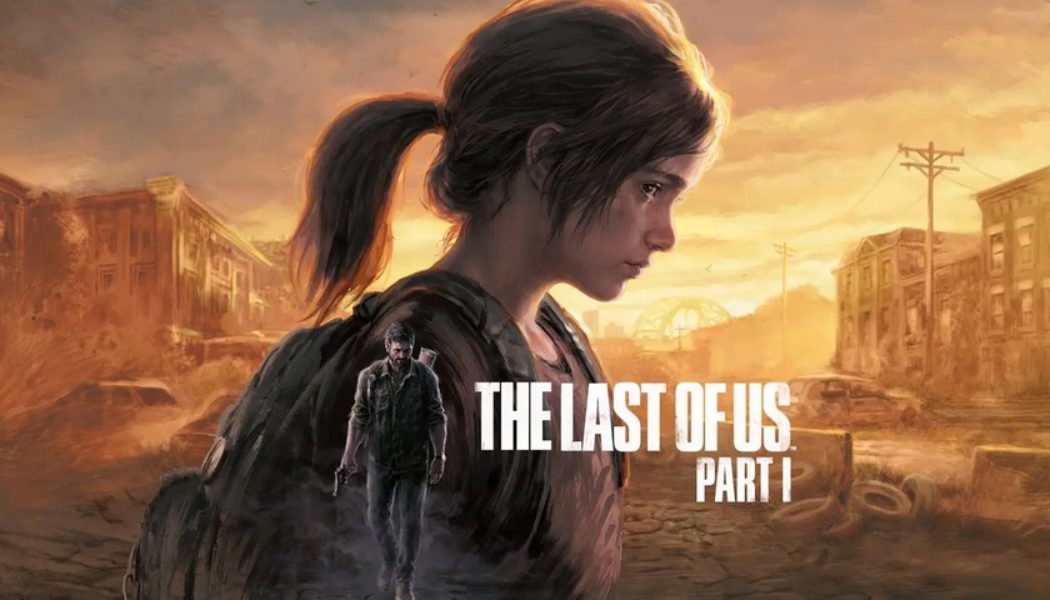 Naughty Dog Drops 10-Minute Gameplay Trailer for ‘The Last of Us’ PS5 Remake