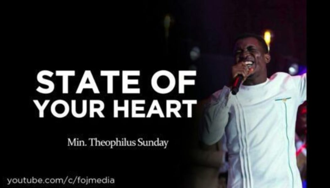 Theophilus Sunday – State of Your Heart