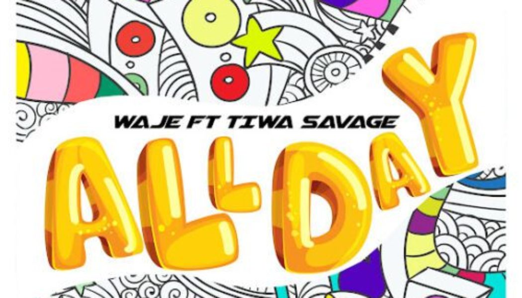 Waje ft Tiwa Savage – All Day