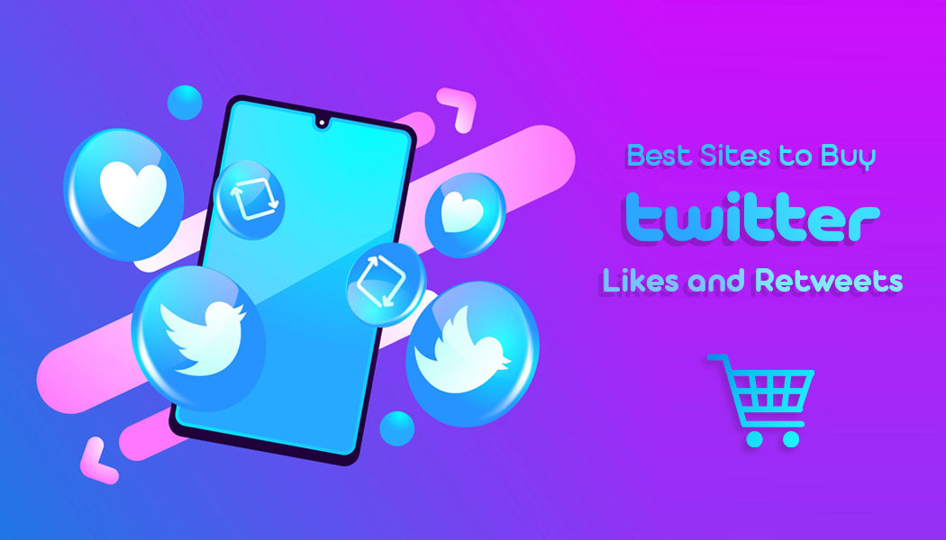 5 Best Sites to Buy Twitter Likes and Retweets (Real & Fast)