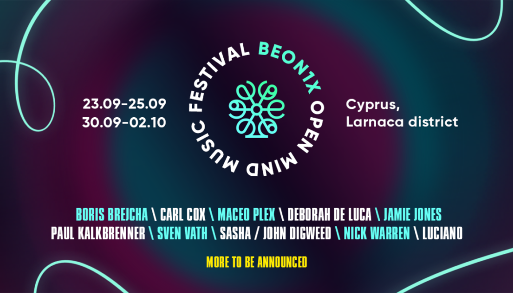 BeOn1x Open Mind Music Festival to Debut In Cyprus With Carl Cox, Jamie Jones, More