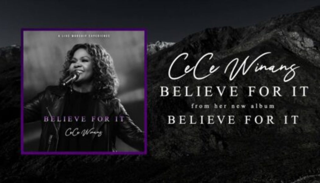 CeCe Winans – Believe For It