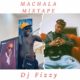 DJ Fizzy – Machala Mixtape