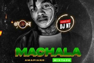 DJ NT – Machala Amapiano Mix