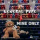 General Pype – Mine Only