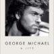 George Michael: A Life Tells The Story Of A Gifted, Tortured Soul