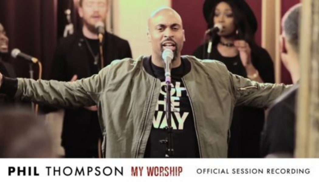 Phil Thompson – My Worship