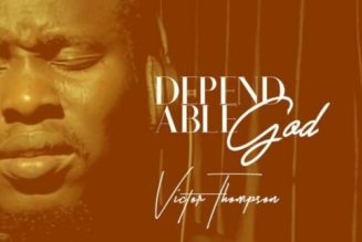 Victor Thompson – Dependable God