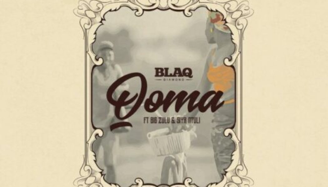 Blaq Diamond ft Big Zulu & Siya Ntuli – Qoma