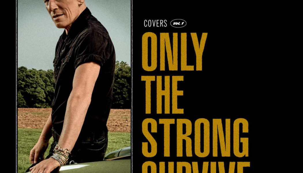 Bruce Springsteen Announces New Album Only the Strong Survive