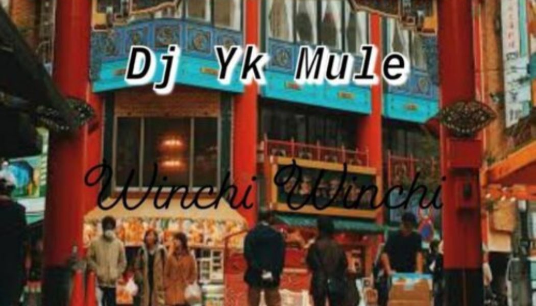 DJ YK Mule – Winchi Winchi