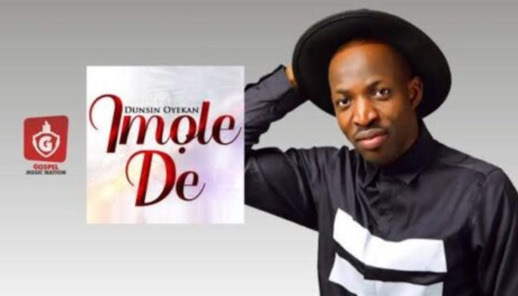 Dunsin Oyekan – Imole De