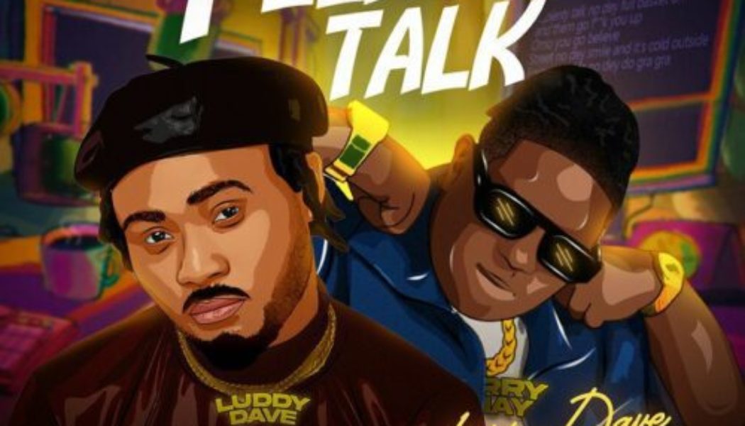 Luddy Dave ft Barry Jhay – Plenty Talk