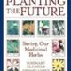 Planting the Future