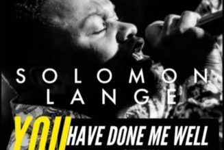 Solomon Lange – You Have Done Me Well