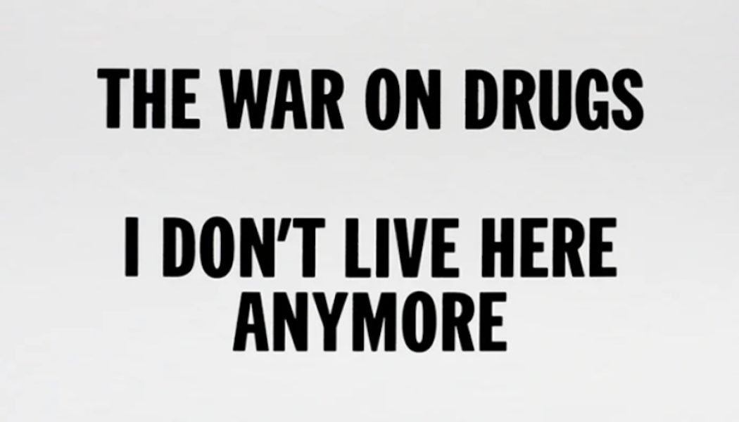 The War on Drugs Share I Don’t Live Here Anymore (Deluxe): Stream