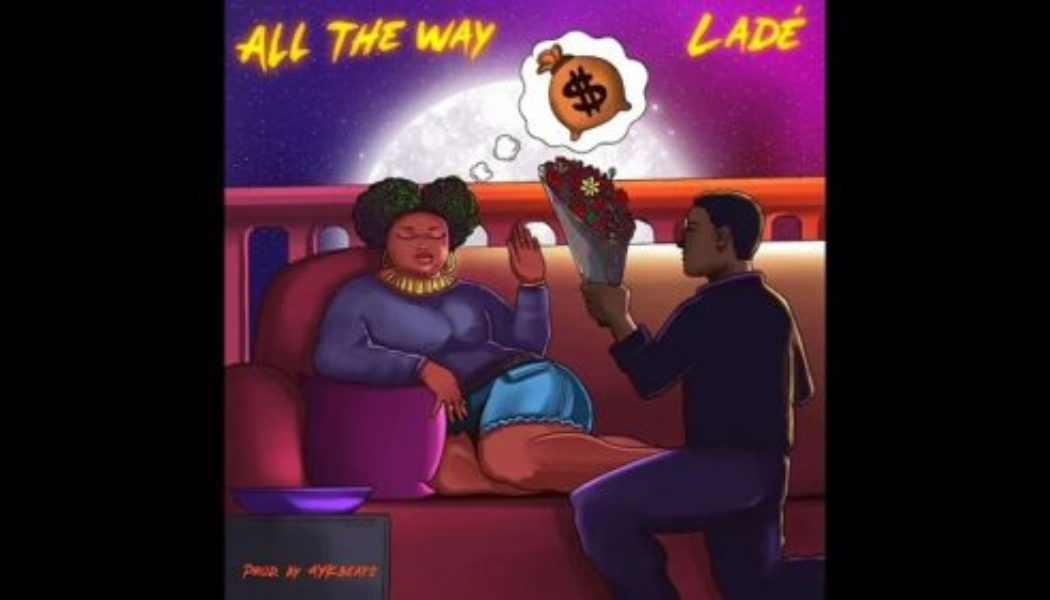 Ladé – All The Way