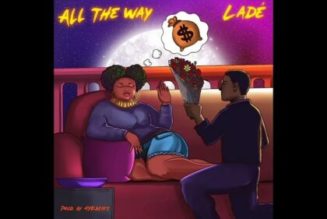 Ladé – All The Way