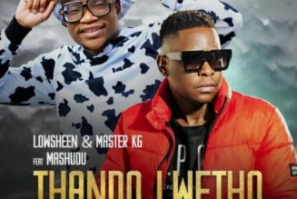 Lowsheen & Master KG – Thando Lwetho ft Mashudu