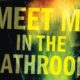 Meet Me in the Bathroom Sets Theatrical, Cable Premiere Dates