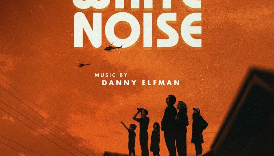 Danny Elfman Unveils Soundtrack for Noah Baumbach’s White Noise: Stream