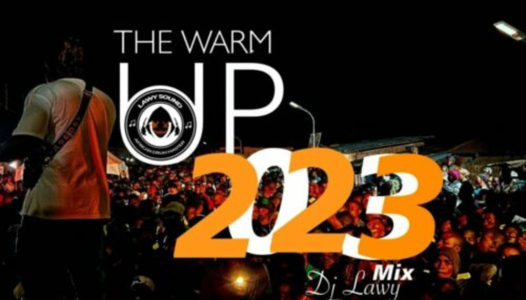 DJ Lawy – The Warm Up 2023 Mix (Mixtape)