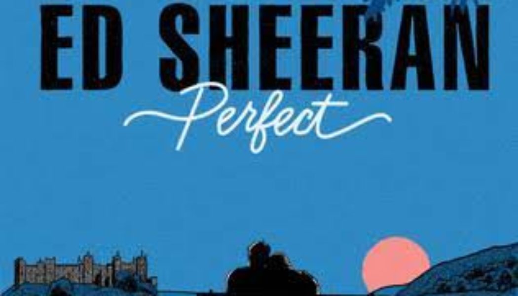 Ed Sheeran – Perfect Lyrics!