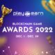 PlayToEarn Blockchain Game Awards 2022 Announced With $10K in Prizes