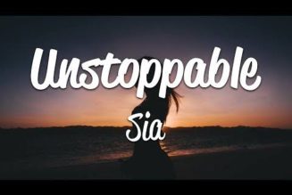 Sia – Unstoppable Lyrics