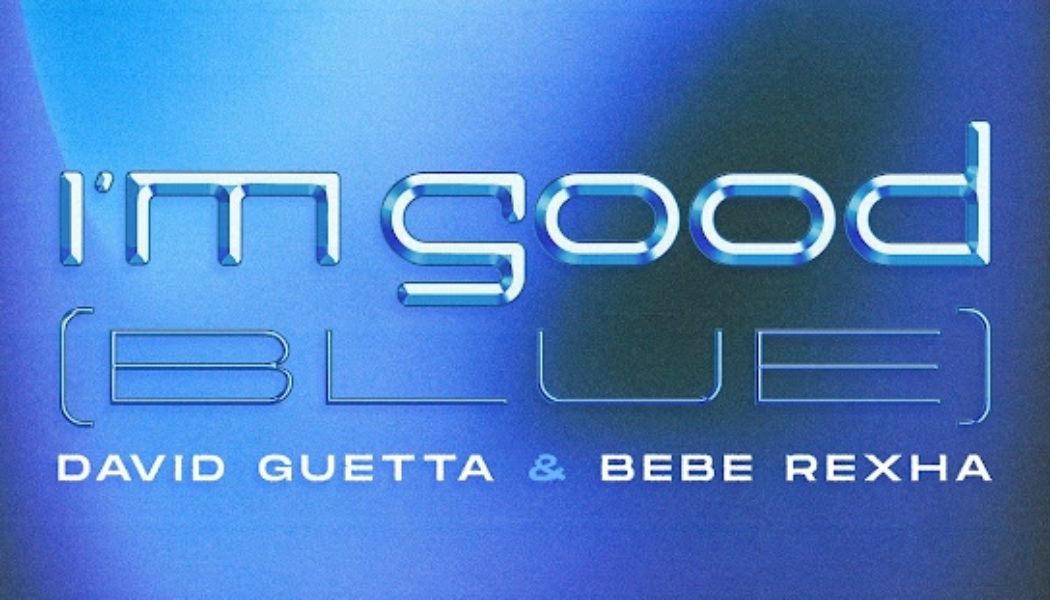 David Guetta – I’m Good (Blue) Ft. Bebe Rexha