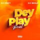 DJ Fizzy ft DJ Skillz – Dey Play Beat