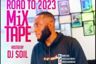 DJ Soil – Road To 2023 Mixtape