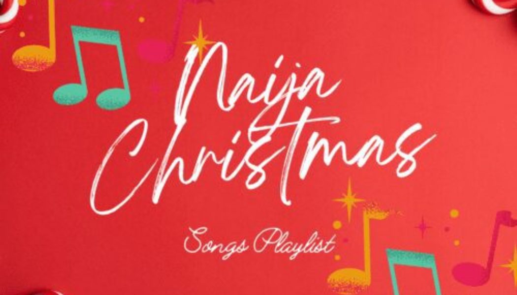 Naija Christmas Songs Playlist