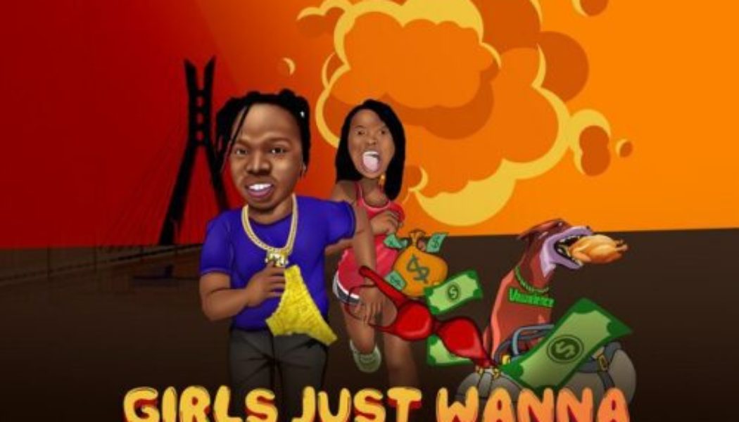 Naira Marley – Girls Just Wanna Have Funds