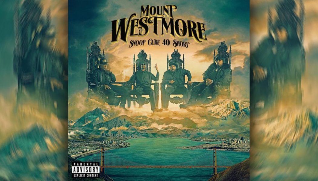 Rap Supergroup MOUNT WESTMORE Drop Debut Studio Album ‘Snoop, Cube, 40, $hort’