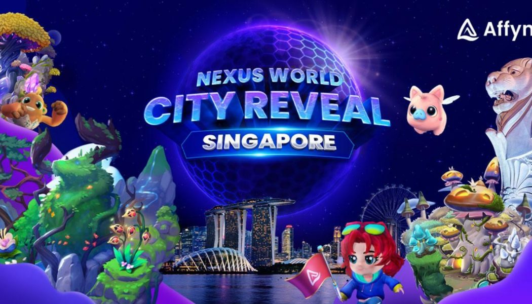 Singapore announced by Affyn as first NEXUS World metaverse city