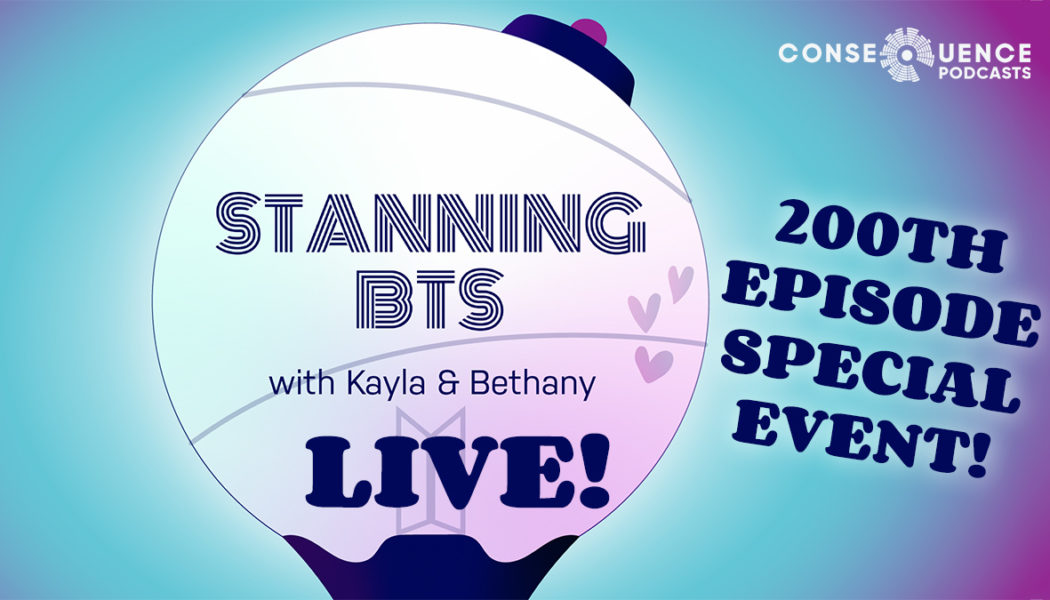 Stanning BTS Goes Live for 200th Episode Event