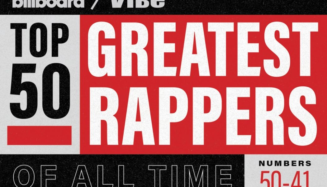 50 Greatest Rappers of All Time (40-31 Revealed)