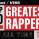 50 Greatest Rappers of All Time (40-31 Revealed)