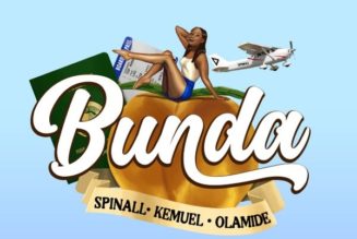 DJ Spinall – Bunda (Ft. Olamide x Kemuel)