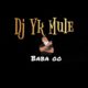 DJ YK Mule – Baba Oo