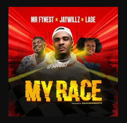 Mr Fynest &#8211; My Race ft Jaywillz &#038; Lade