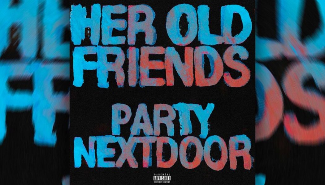 PARTYNEXTDOOR Debuts New Single “Her Old Friends”