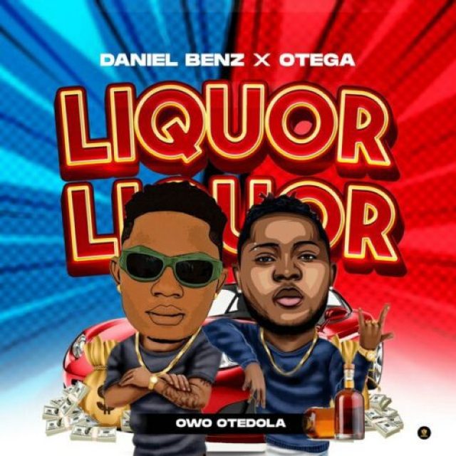 Daniel Benz &#8211; Liquor (Owo Otedola) ft Otega