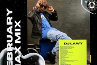 DJ Lawy – February Max Mix (Mixtape)